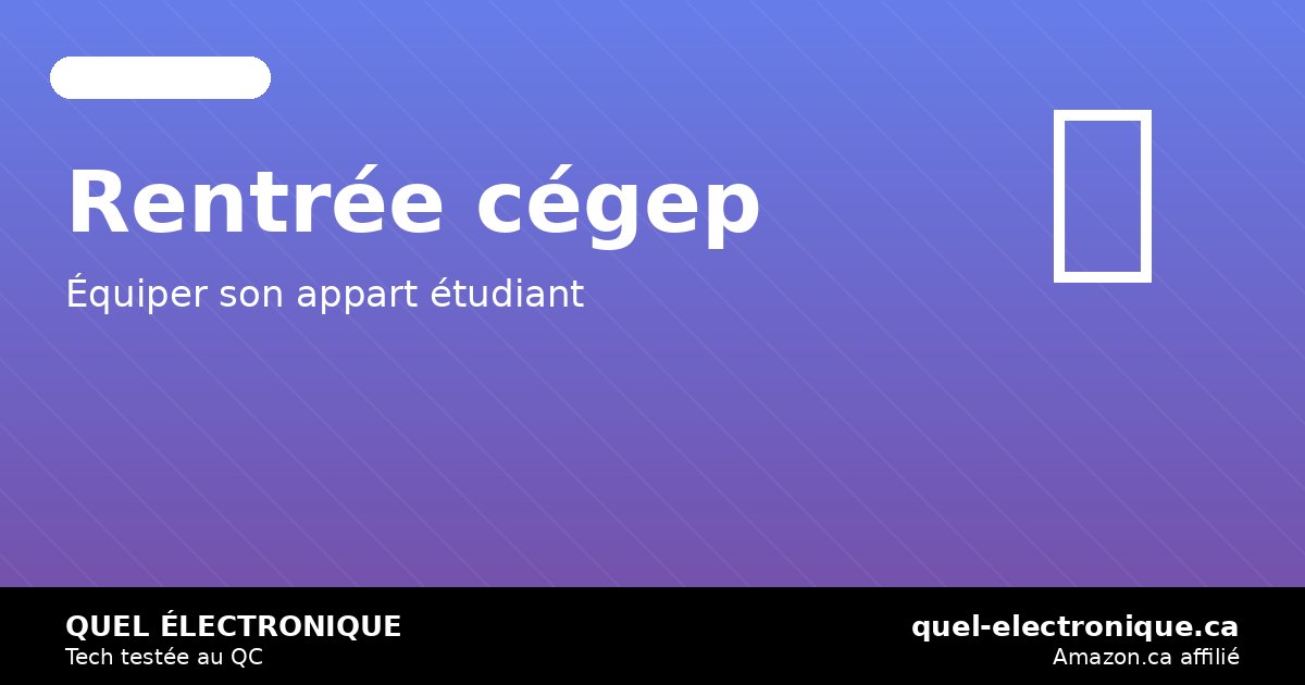 Rentrée cégep 2026: écouteurs, tablette et gadgets pour étudier — quel-electronique
